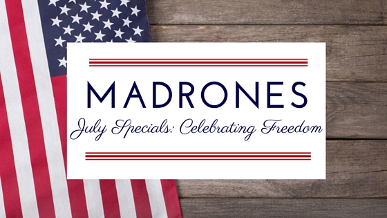 Madrones July Specials: Celebrating Freedom
